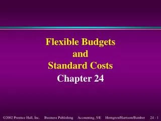 Flexible Budgets and Standard Costs