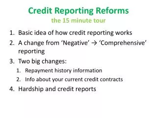 Credit Reporting Reforms the 15 minute tour