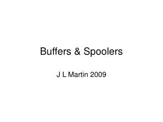Buffers &amp; Spoolers
