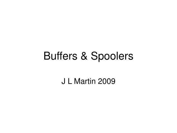 buffers spoolers
