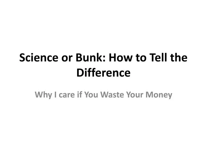 science or bunk how to tell the difference