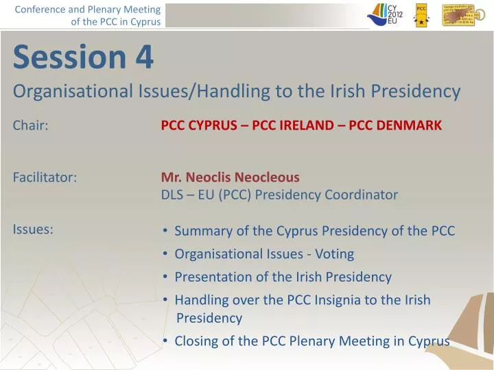 session 4 organisational issues handling to the irish presidency