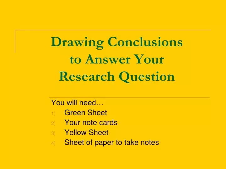 drawing conclusions to answer your research question
