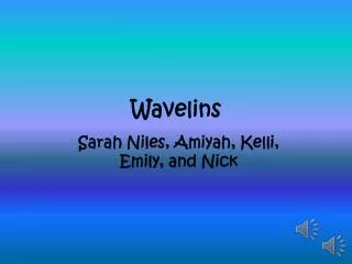 Wavelins
