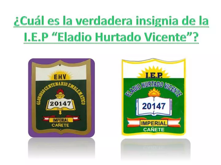 cu l es la verdadera insignia de la i e p eladio hurtado vicente