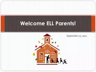 Welcome ELL Parents!