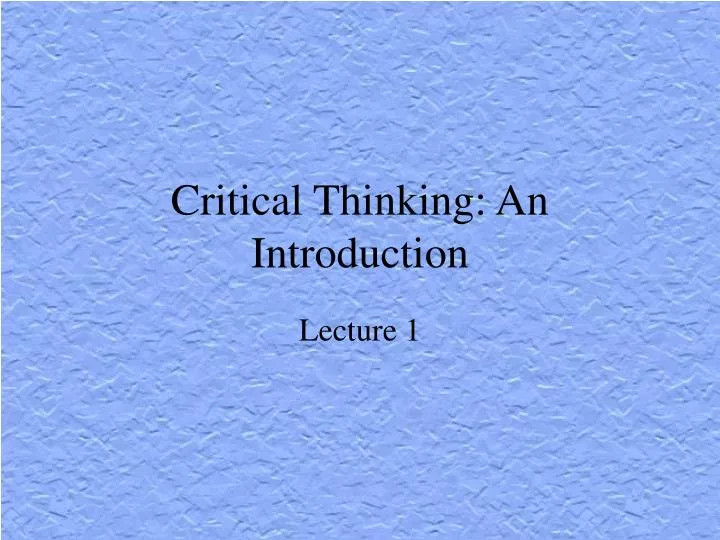 critical thinking an introduction