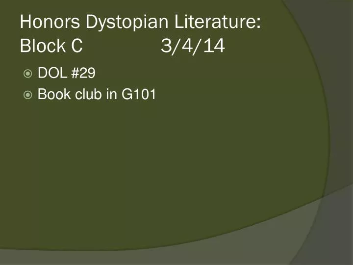 honors dystopian literature block c 3 4 14