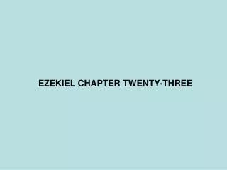 EZEKIEL CHAPTER TWENTY-THREE