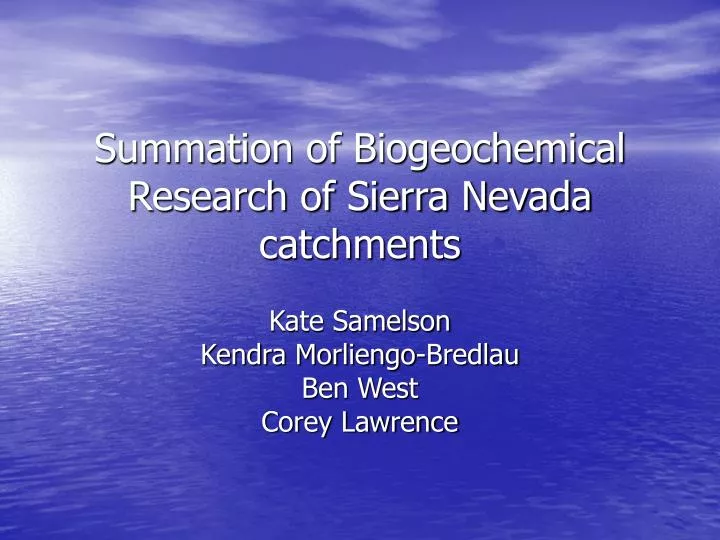 summation of biogeochemical research of sierra nevada catchments