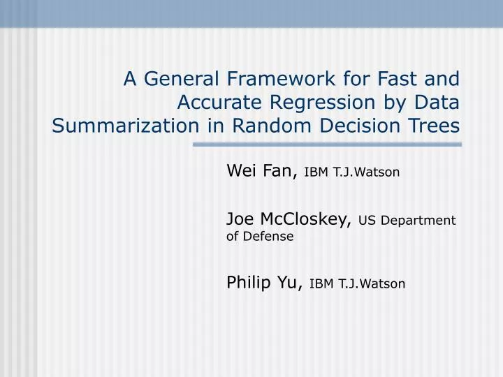 a general framework for fast and accurate regression by data summarization in random decision trees