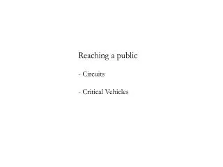 Reaching a public - Circuits - Critical Vehicles