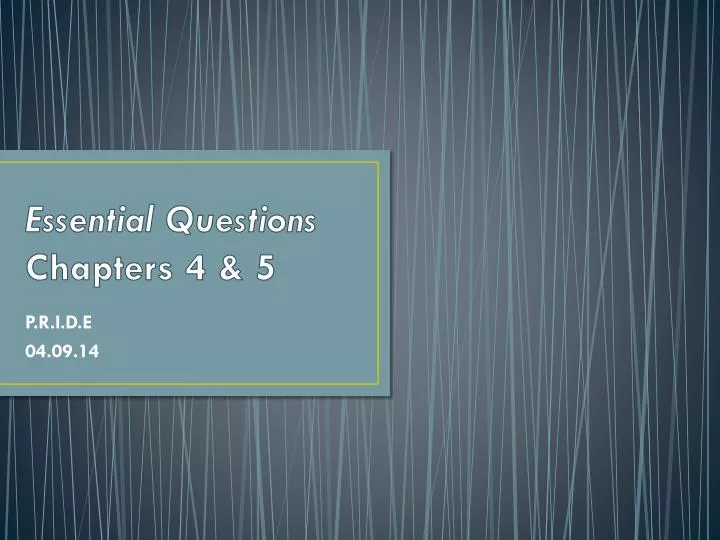 essential questions chapters 4 5