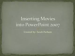 Inserting Movies into PowerPoint 2007