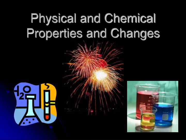 physical and chemical properties and changes