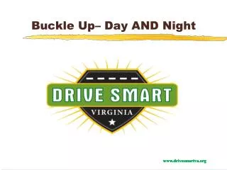Buckle Up– Day AND Night
