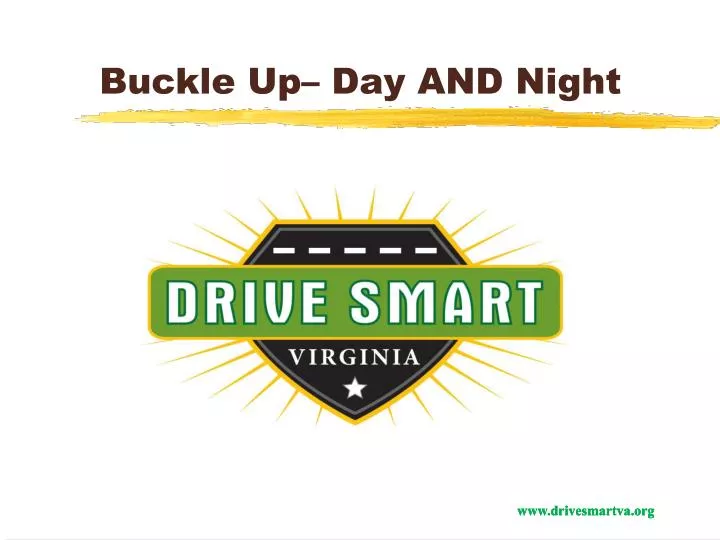 buckle up day and night