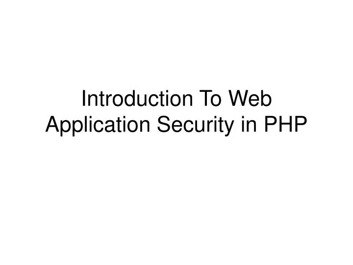 introduction to web application security in php