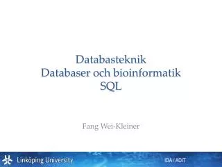 Databasteknik Databaser och bioinformatik SQL