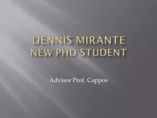 Dennis Mirante New PhD Student