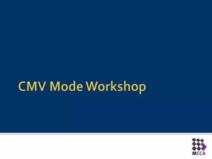cmv mode workshop