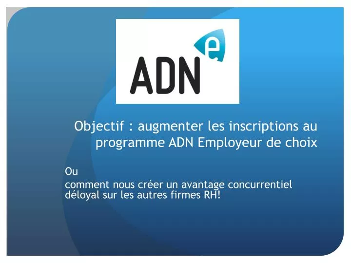 objectif augmenter les inscriptions au programme adn employeur de choix