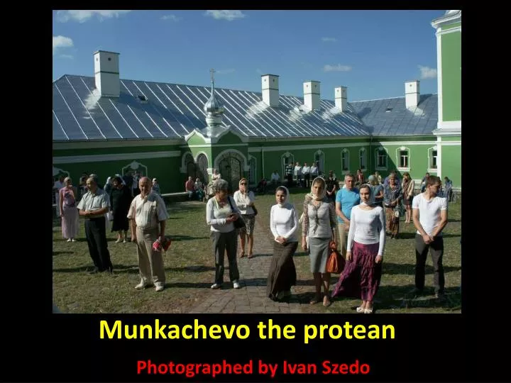 munkachevo the protean