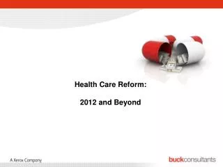 Health Care Reform: 2012 and Beyond