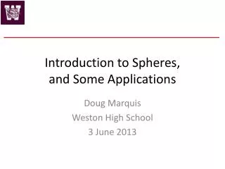 Introduction to Spheres, and Some Applications