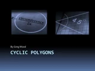 Cyclic Polygons