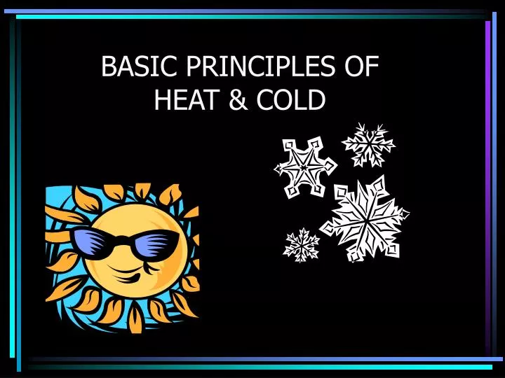 basic principles of heat cold