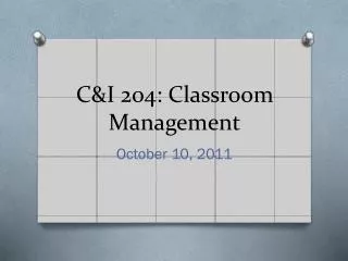 C&amp;I 204: Classroom Management