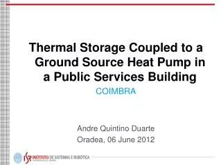 Thermal Storage Coupled to a Ground Source Heat Pump in a Public Services Building COIMBRA