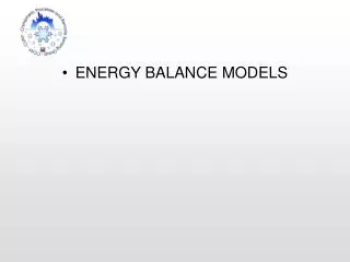 ENERGY BALANCE MODELS