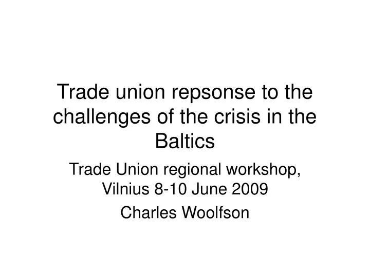 trade union repsonse to the challenges of the crisis in the baltics