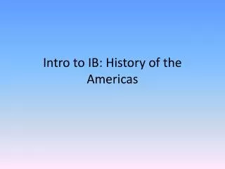 Intro to IB: History of the Americas