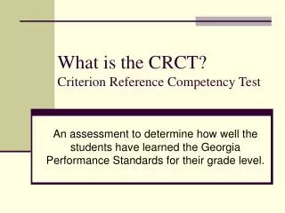 What is the CRCT? Criterion Reference Competency Test