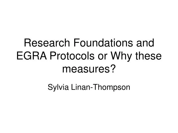 research foundations and egra protocols or why these measures