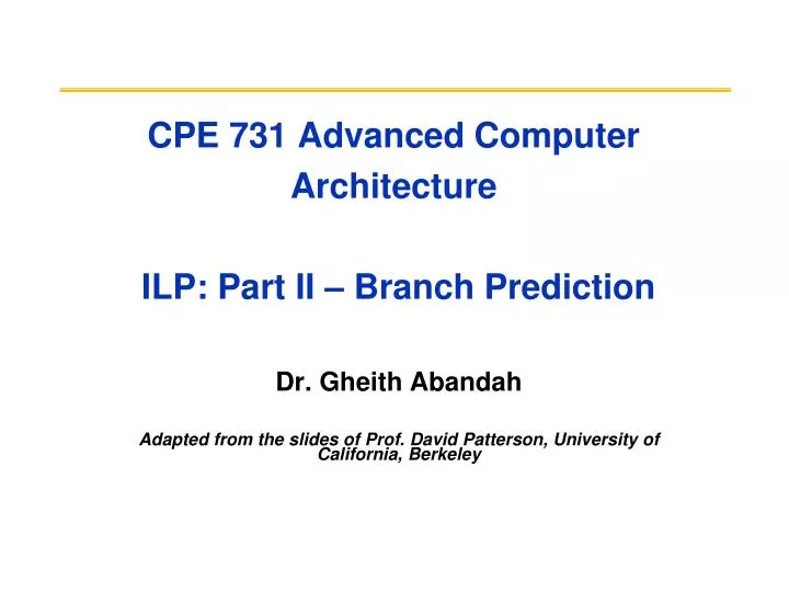 cpe 731 advanced computer architecture ilp part ii branch prediction