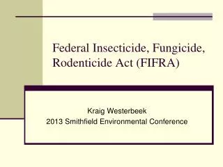 Federal Insecticide, Fungicide, Rodenticide Act (FIFRA)