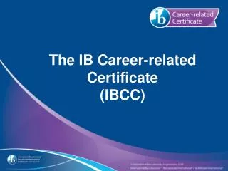 The IB Career-related Certificate (IBCC)