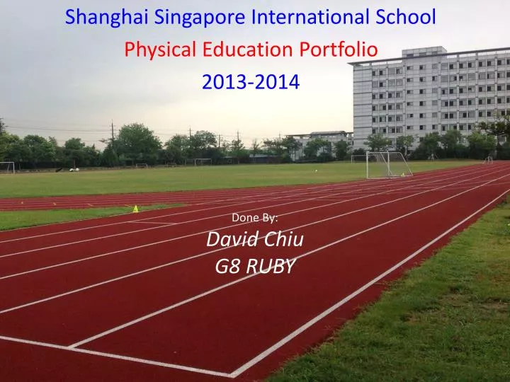 shanghai singapore international school physical education portfolio 2013 2014