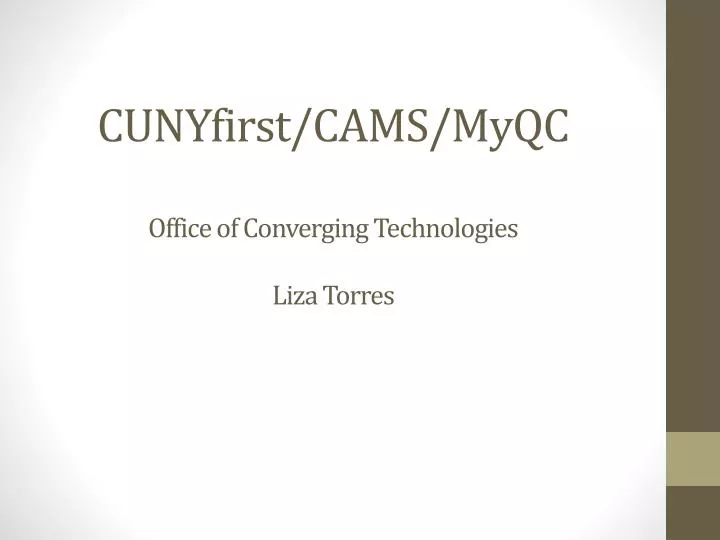 cunyfirst cams myqc office of converging technologies liza torres