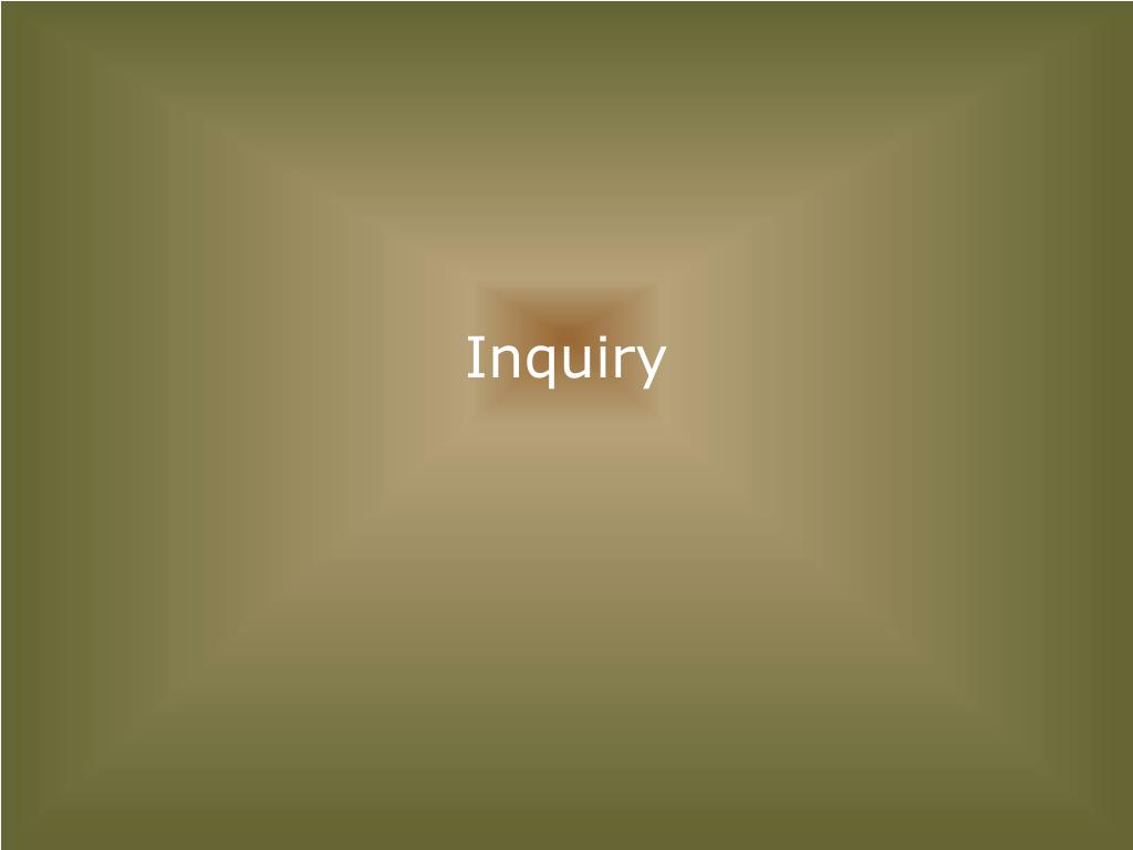 PPT - Inquiry PowerPoint Presentation, free download - ID:2741144