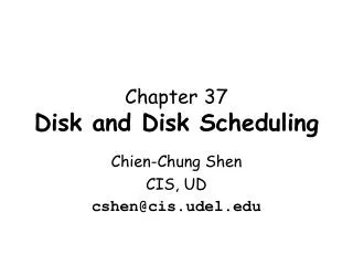 Chapter 37 Disk and Disk Scheduling