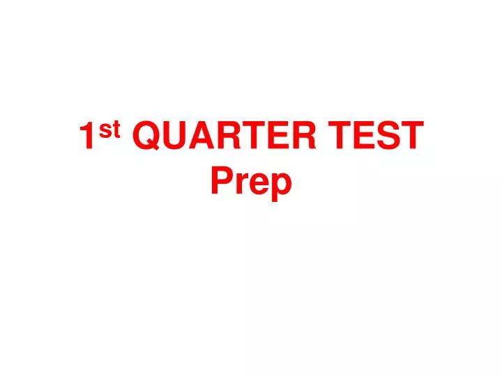 1 st quarter test prep