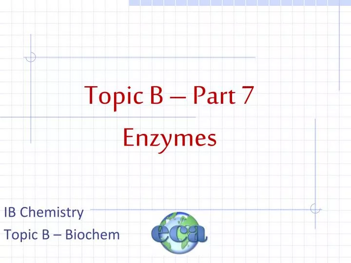 topic b part 7 enzymes