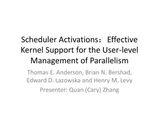 Scheduler Activations ? Effective Kernel Support for the User-level Management of Parallelism