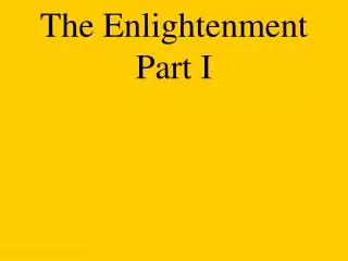 The Enlightenment Part I