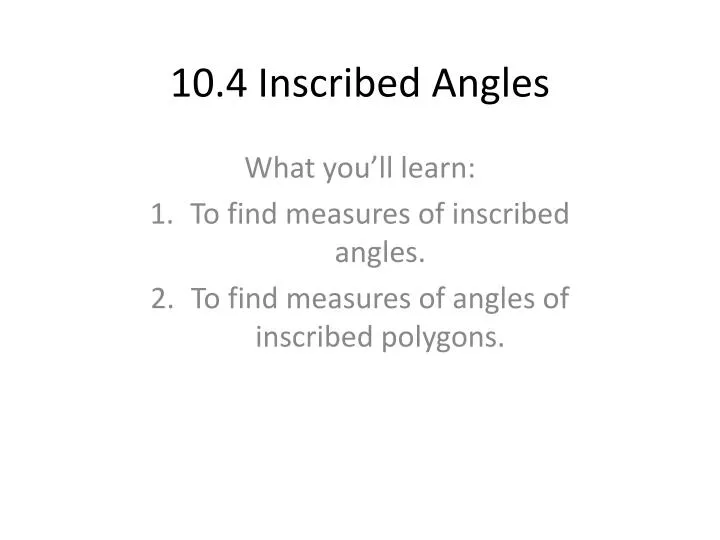 10 4 inscribed angles